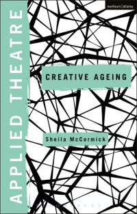 Cover image: Applied Theatre: Creative Ageing 1st edition 9781474233835