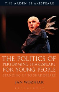 Imagen de portada: The Politics of Performing Shakespeare for Young People 1st edition 9781474234849