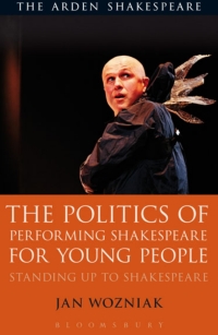 Omslagafbeelding: The Politics of Performing Shakespeare for Young People 1st edition 9781474234849