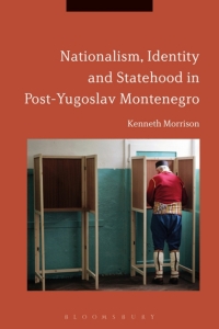 Imagen de portada: Nationalism, Identity and Statehood in Post-Yugoslav Montenegro 1st edition 9781474235181