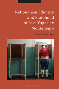 Imagen de portada: Nationalism, Identity and Statehood in Post-Yugoslav Montenegro 1st edition 9781474235181
