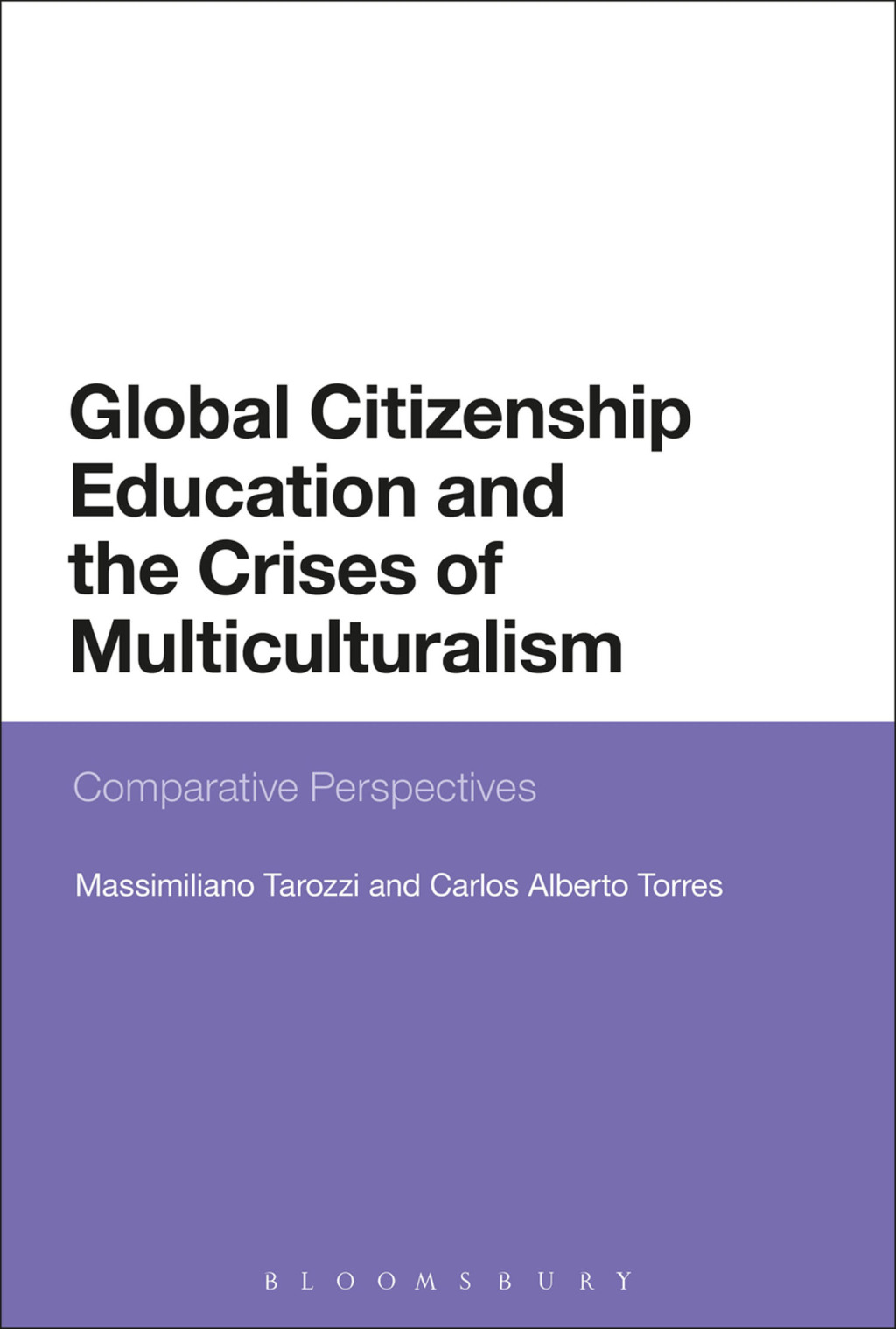 Global Citizenship Education and the Crises of Multiculturalism Comparative Perspectives 1st Edition