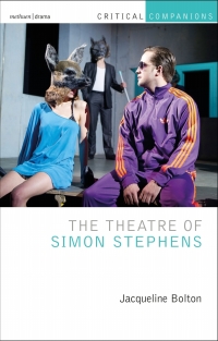 Omslagafbeelding: The Theatre of Simon Stephens 1st edition 9781350249608