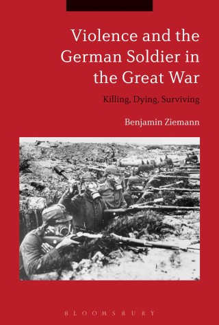 Cover image: Violence and the German Soldier in the Great War 1st edition 9781350106116