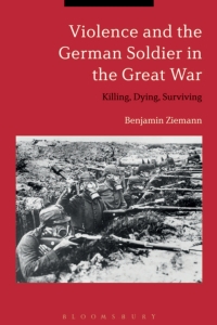 Cover image: Violence and the German Soldier in the Great War 1st edition 9781350106116