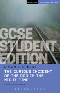 Cover image: The Curious Incident of the Dog in the Night-Time GCSE Student Edition 1st edition 9781474240314