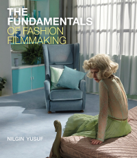 Cover image: The Fundamentals of Fashion Filmmaking 1st edition 9781474242370