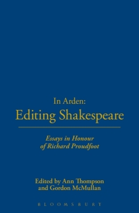 Cover image: In Arden: Editing Shakespeare - Essays In Honour of Richard Proudfoot 1st edition 9781904271314