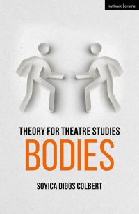 Cover image: Theory for Theatre Studies: Bodies 1st edition 9781474246316