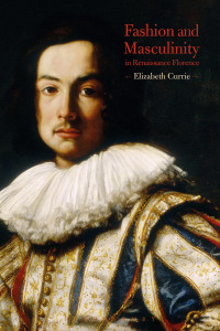 Omslagafbeelding: Fashion and Masculinity in Renaissance Florence 1st edition 9781350031630