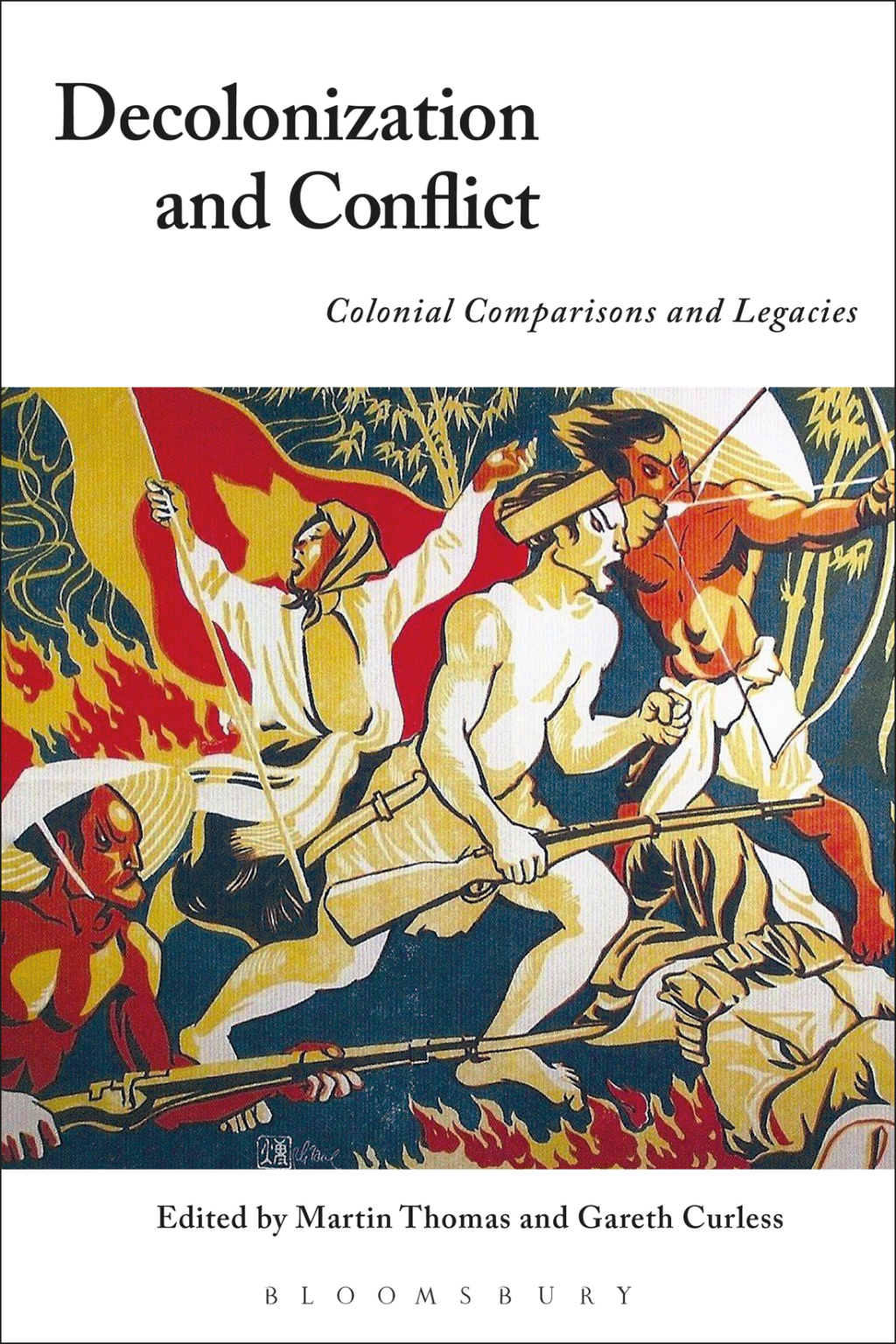 Decolonization and Conflict Colonial Comparisons and Legacies 1st Edition