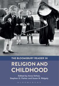 Omslagafbeelding: The Bloomsbury Reader in Religion and Childhood 1st edition 9781474251099