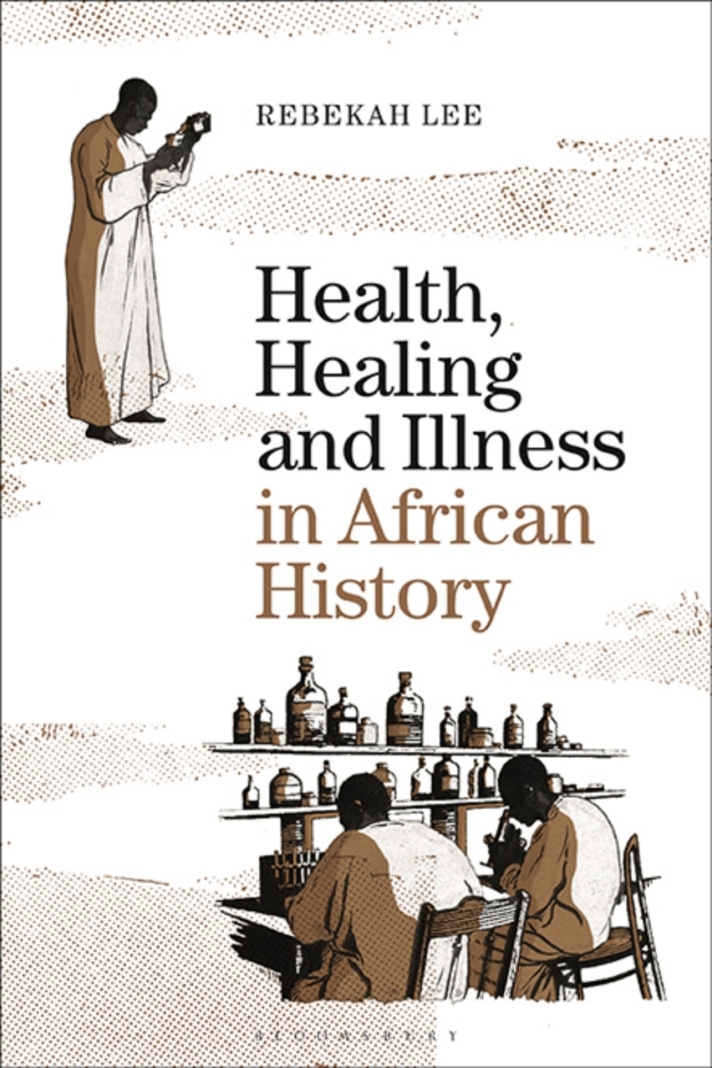 Health, Healing and Illness in African History 1st Edition