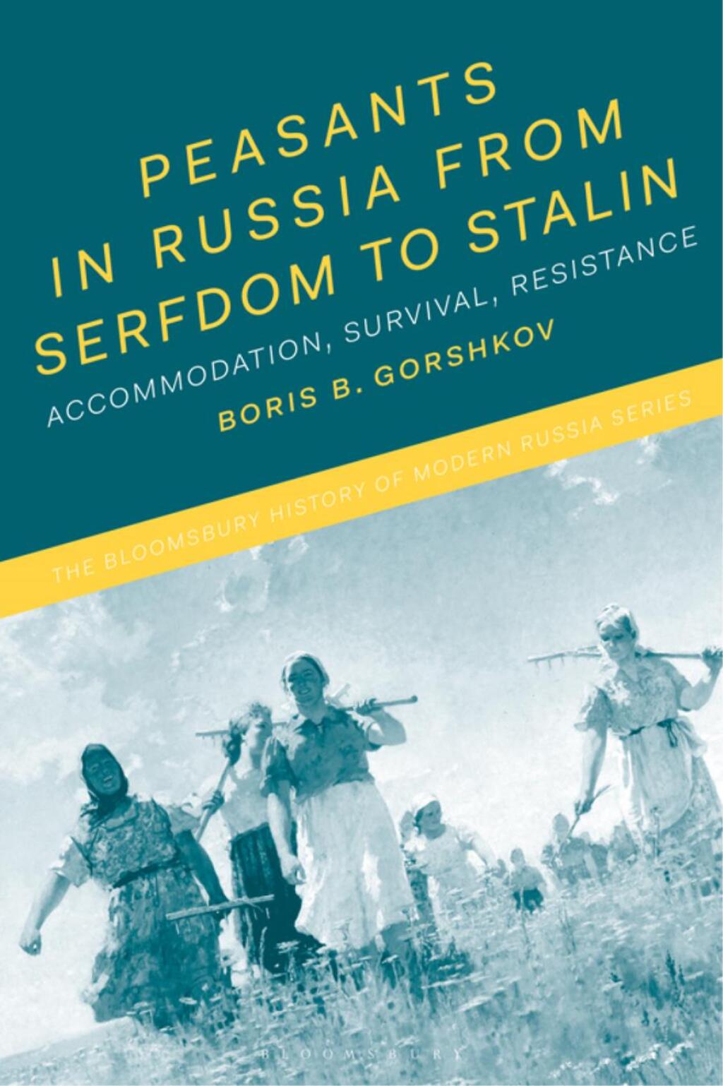 Peasants in Russia from Serfdom to Stalin Accommodation, Survival, Resistance 1st Edition