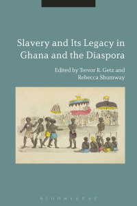 Cover image: Slavery and its Legacy in Ghana and the Diaspora 1st edition 9781474256636