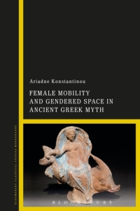Immagine di copertina: Female Mobility and Gendered Space in Ancient Greek Myth 1st edition 9781350122390