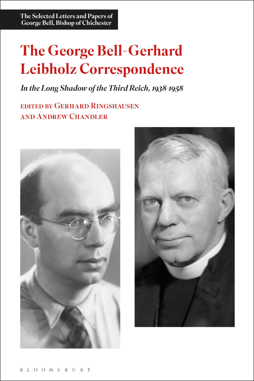 The George Bell-Gerhard Leibholz Correspondence In the Long Shadow of the Third Reich, 1938-1958 1st Edition