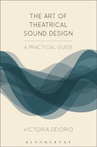 Cover image: The Art of Theatrical Sound Design 1st edition 9781474257800