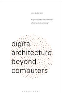 Cover image: Digital Architecture Beyond Computers 1st edition 9781474258128