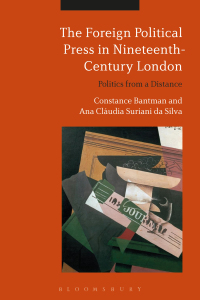 Imagen de portada: The Foreign Political Press in Nineteenth-Century London 1st edition 9781474258494