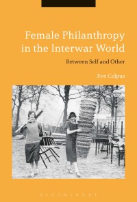 Cover image: Female Philanthropy in the Interwar World 1st edition 9781350127784