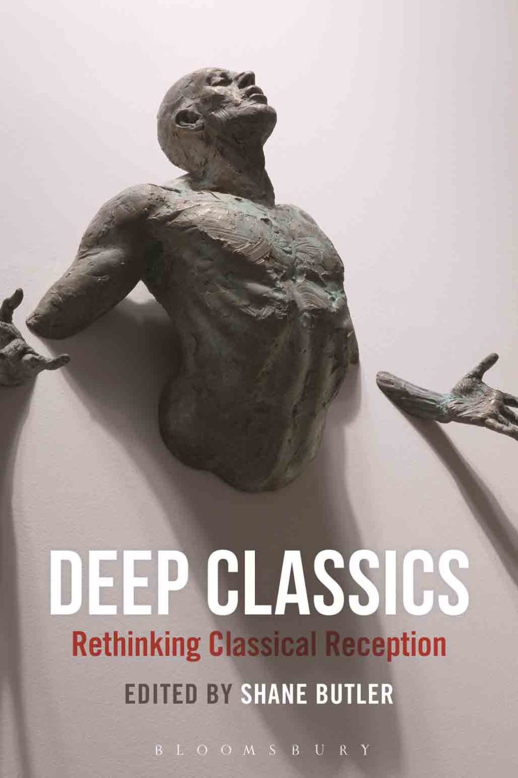 Deep Classics Rethinking Classical Reception 1st Edition