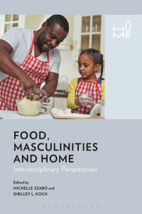 صورة الغلاف: Food, Masculinities, and Home 1st edition 9781474262323