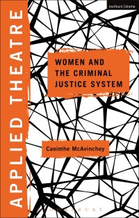 Omslagafbeelding: Applied Theatre: Women and the Criminal Justice System 1st edition 9781474262552