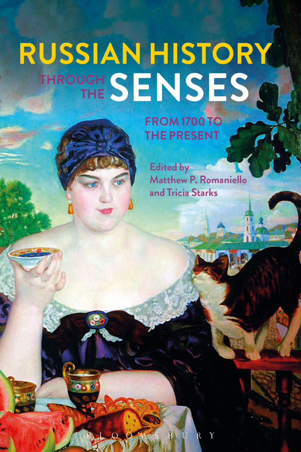 Russian History through the Senses From 1700 to the Present 1st Edition