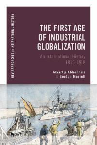 Imagen de portada: The First Age of Industrial Globalization 1st edition 9781474267090