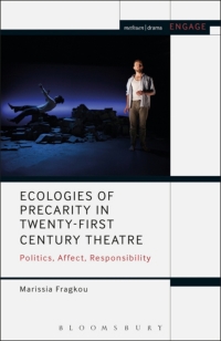 Cover image: Ecologies of Precarity in Twenty-First Century Theatre 1st edition 9781474267144