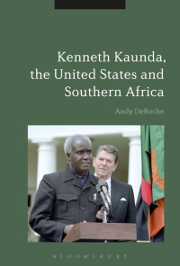 صورة الغلاف: Kenneth Kaunda, the United States and Southern Africa 1st edition 9781474267625