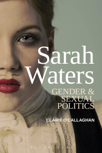 Omslagafbeelding: Sarah Waters: Gender and Sexual Politics 1st edition 9781474271516