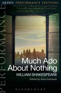 صورة الغلاف: Much Ado About Nothing: Arden Performance Editions 1st edition 9781474272094