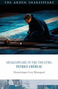 Omslagafbeelding: Shakespeare in the Theatre: Patrice Chéreau 1st edition 9781474273916