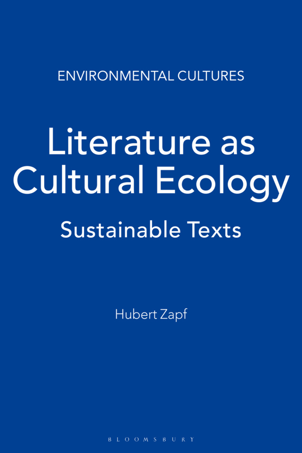 Literature as Cultural Ecology Sustainable Texts 1st Edition