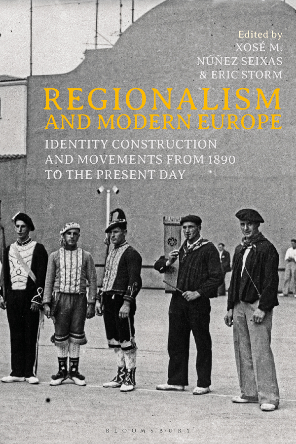 Regionalism and Modern Europe Identity Construction and Movements from 1890 to the Present Day 1st Edition