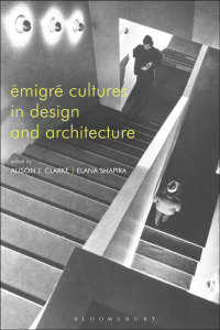 Omslagafbeelding: Émigré Cultures in Design and Architecture 1st edition 9781474275606