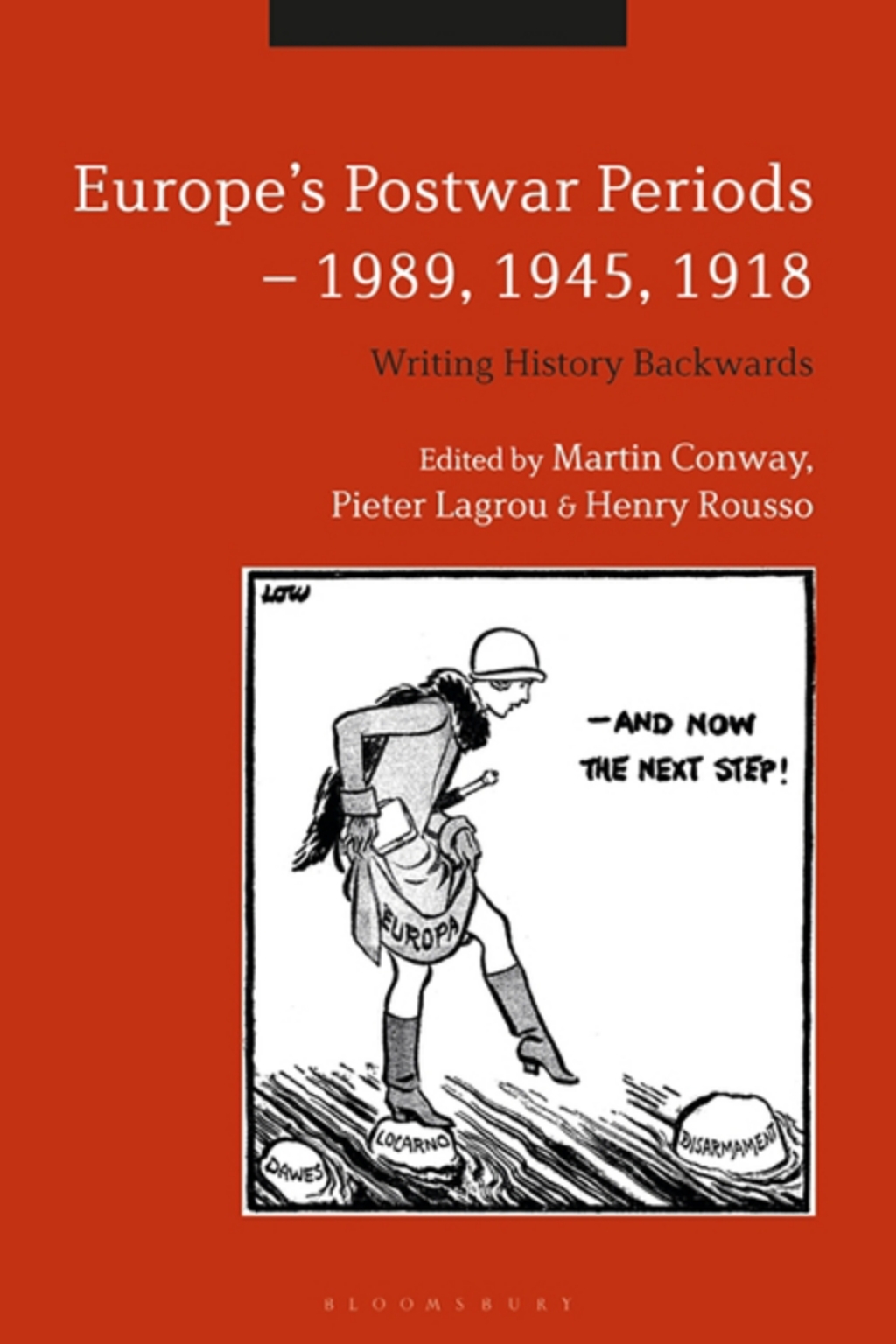 Europe’s Postwar Periods – 1989, 1945, 1918 Writing History Backwards 1st Edition