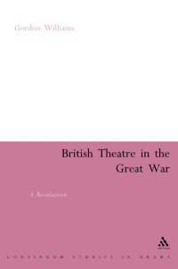 Cover image: British Theatre in the Great War 1st edition 9780826478825