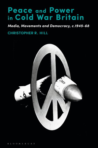 Imagen de portada: Peace and Power in Cold War Britain 1st edition 9781350151031