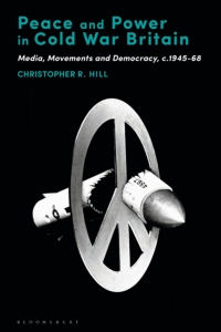 Immagine di copertina: Peace and Power in Cold War Britain 1st edition 9781350151031