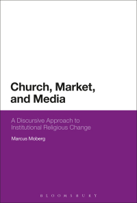 Titelbild: Church, Market, and Media 1st edition 9781350098398