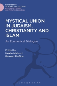 Cover image: Mystical Union in Judaism, Christianity, and Islam 1st edition 9781474281195