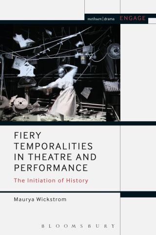 Cover image: Fiery Temporalities in Theatre and Performance 1st edition 9781474281690