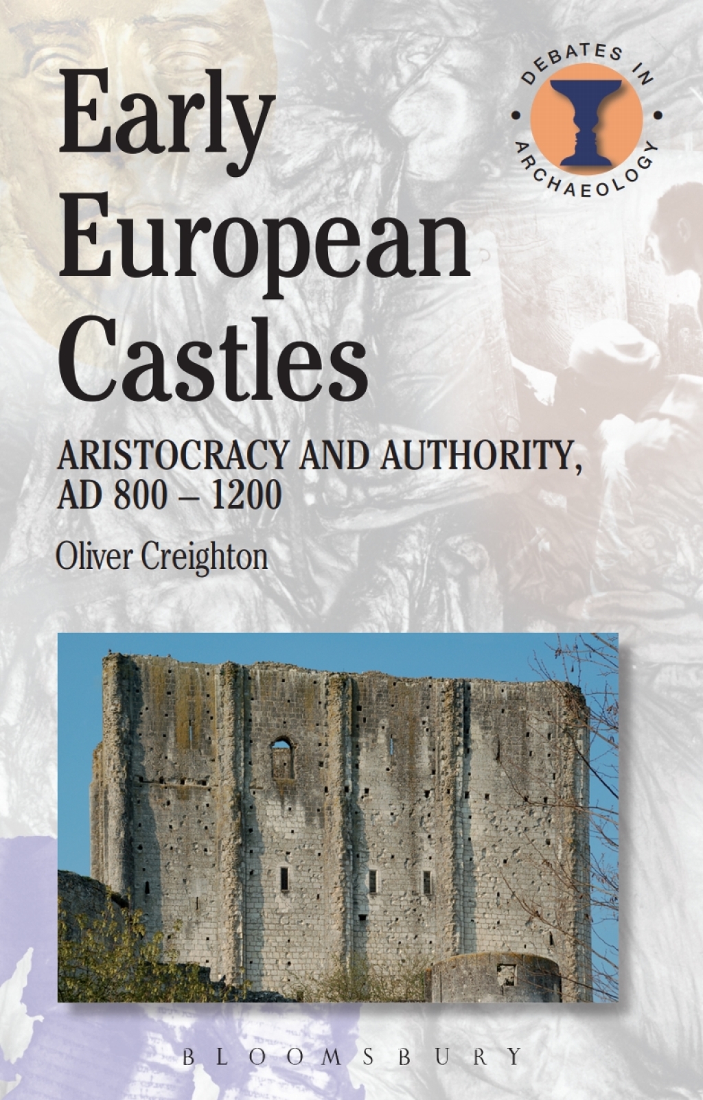 Early European Castles Aristocracy and Authority, AD 800-1200 1st Edition