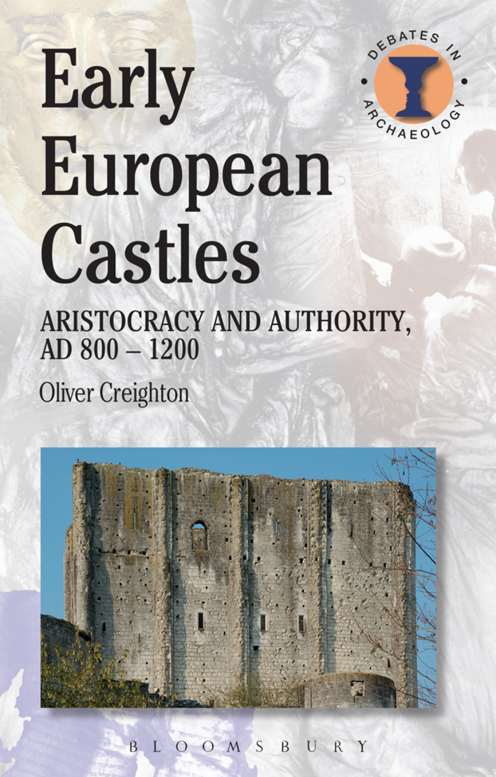 Early European Castles Aristocracy and Authority, AD 800-1200 1st Edition