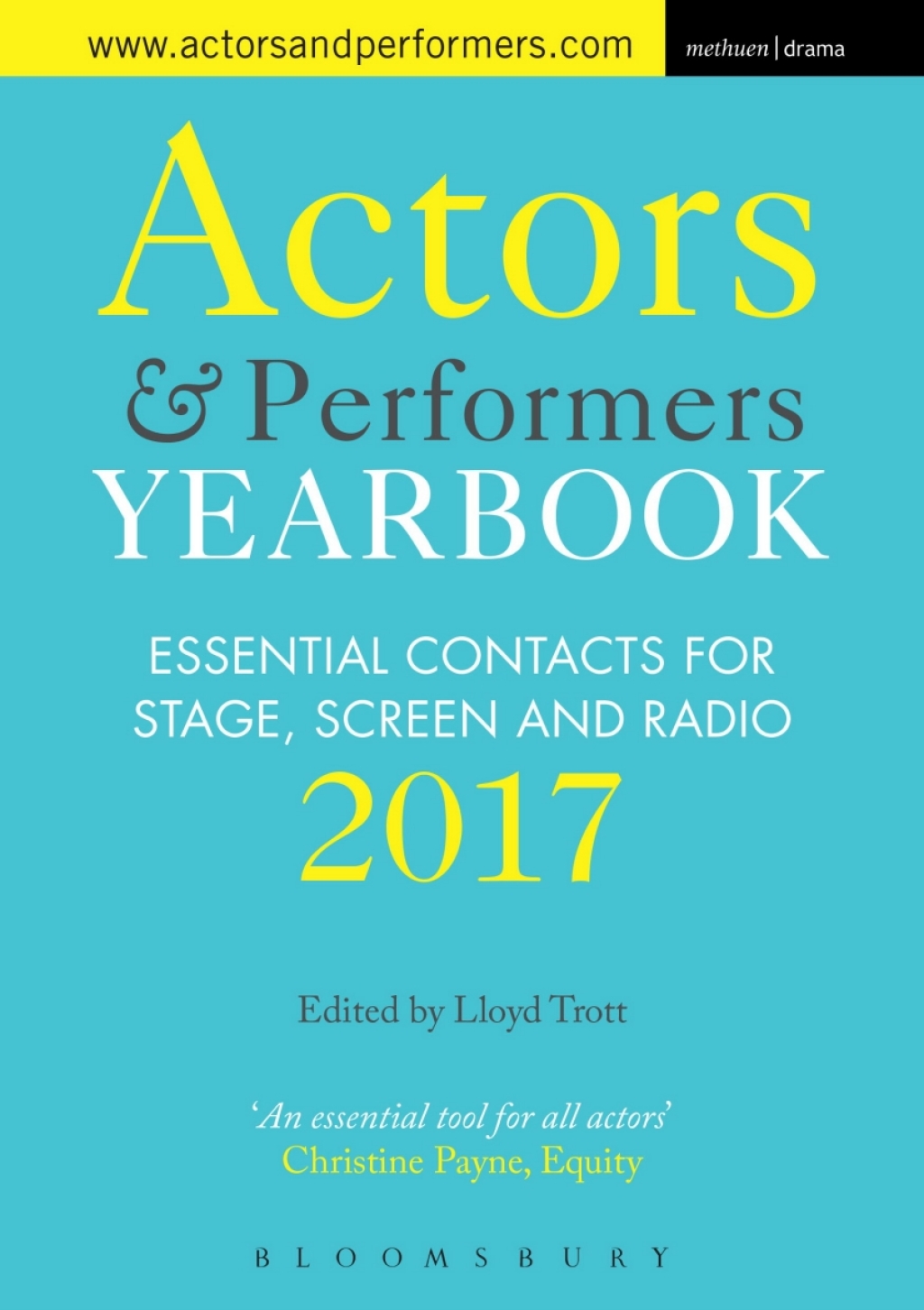 Actors and Performers Yearbook 2017 Essential Contacts for Stage, Screen and Radio 1st Edition