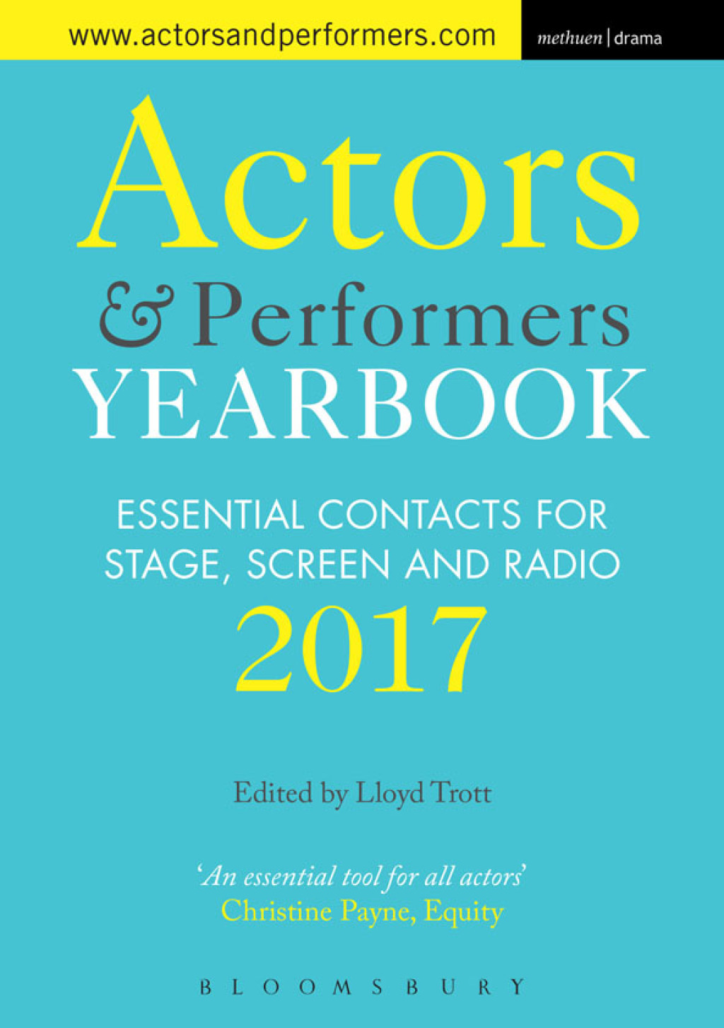Actors and Performers Yearbook 2017 Essential Contacts for Stage, Screen and Radio 1st Edition