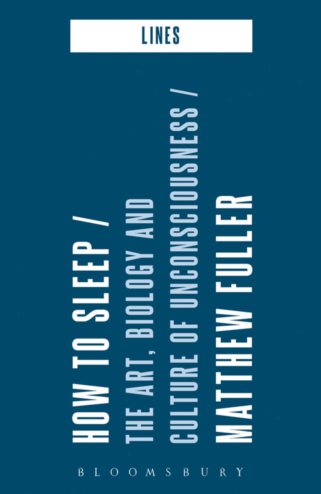 How to Sleep The Art, Biology and Culture of Unconsciousness 1st Edition